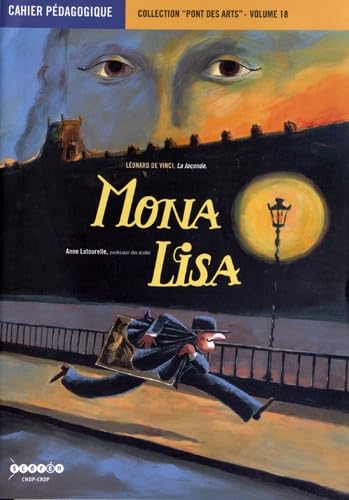Mona Lisa, Léonard de Vinci, La Joconde: Cahier pédagogique