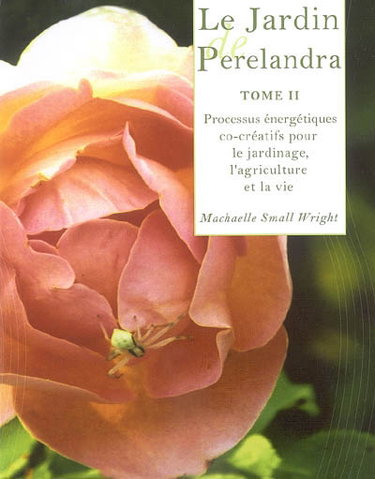 Couverture de Le jardin de Perelandra. Vol. 2. Processus énergétiques co-créatifs pour le jardinage, l'agriculture et la vie