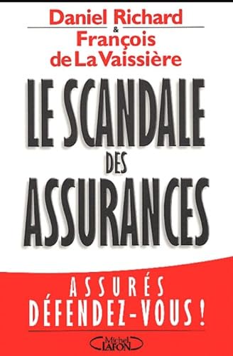 Le scandale des assurances ou Comment tenir tête à son assureur