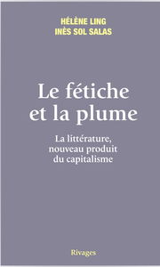 Le fétiche et la plume : la littérature, nouveau produit du capitalisme