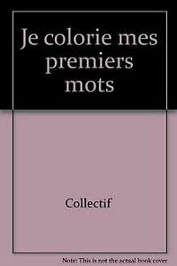 Je Colorie Mes Premiers Mots