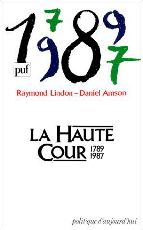 La Haute Cour : 1789-1987