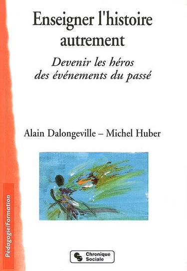 Enseigner l'histoire autrement : devenir les héros des événements du passé