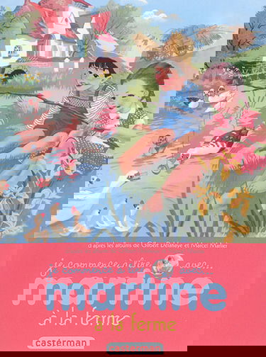Je commence à lire avec Martine. Vol. 51. Martine à la ferme