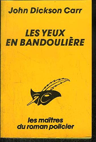 LES YEUX EN BANDOULIERE