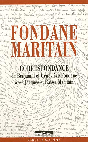 Fondane-Maritain : correspondances de Benjamin et Geneviève Fondane avec Jacques et Raïssa Maritain