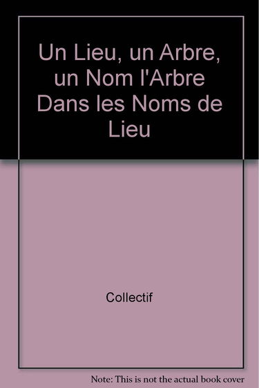 Un lieu, un arbre, un nom l'arbre dans les noms de lieu
