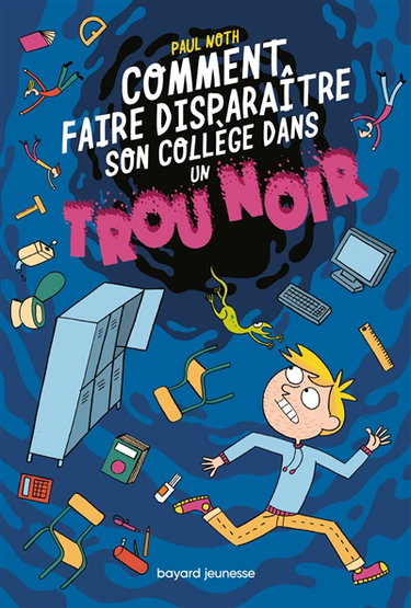 Couverture de Comment faire disparaître son collège dans un trou noir