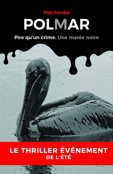 Polmar : Pire qu'un crime. Une marée noire
