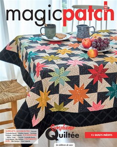 Magic patch, n° 152. Symphonie quiltée : 15 quilts inédits
