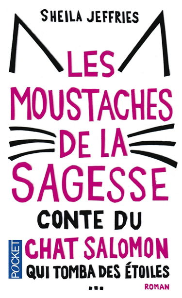 Les moustaches de la sagesse : conte du chat Salomon qui tomba des étoiles puis d'un camion pour aider une famille en crise