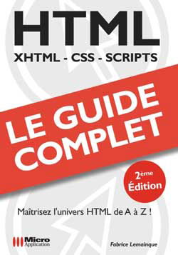 HTML : XHTML, CSS, Scripts : maîtrisez l'univers HTML de A à Z