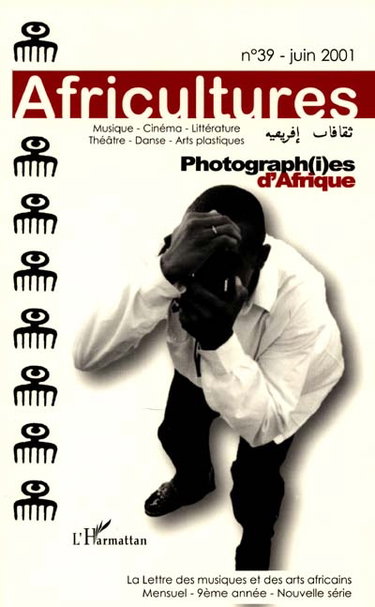 Africultures, n° 39. Photograph(i)es d'Afrique