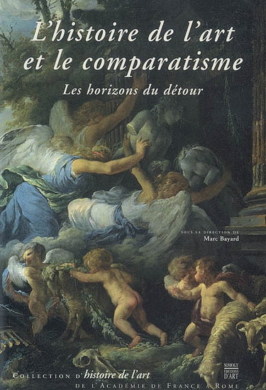 Couverture de L'histoire de l'art et le comparatisme : les horizons du détour : actes du colloque, Rome, Villa Médicis, 23-25 nov. 2005
