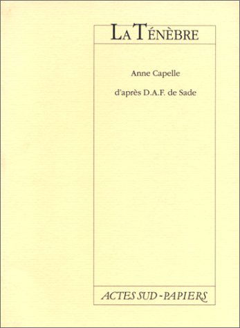 La Ténébre : d'après D.A.F. de Sade