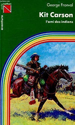 Kit Carson, l'ami des Indiens