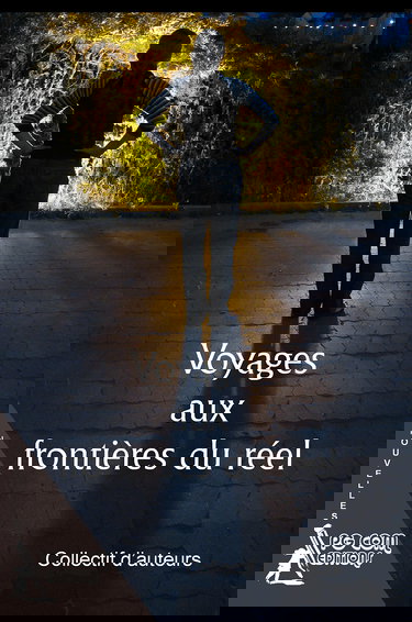 Voyages aux frontières du réel