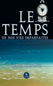 Le temps de nos vies imparfaites