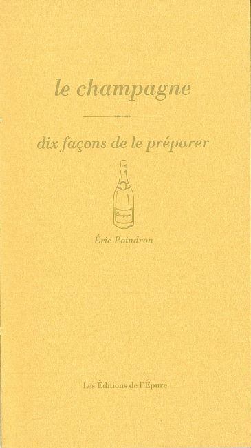 Le champagne : dix façons de le préparer