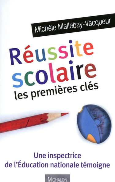 Réussite scolaire : les premières clés