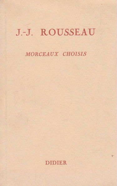 J.-j. rousseau, morceaux choisis