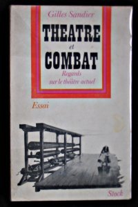 Couverture de Théâtre et combat regards sur le théâtre actuel [Board book] [Jan 01, 1970] Sandier Gilles