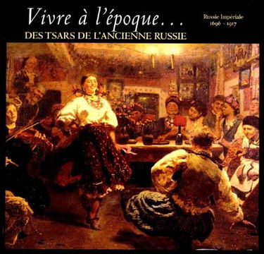 Vivre à l'époque des tsars de Russie