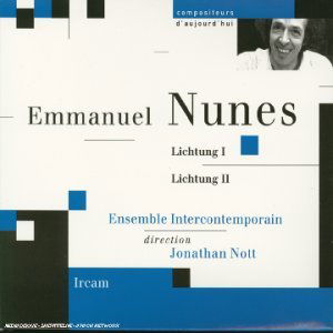 Emmanuel Nunes : Lichtung I & Lichtung II