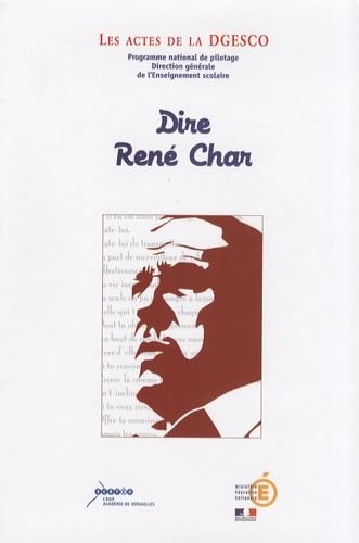 Dire René Char: Actes du colloque du 10 mai 2007