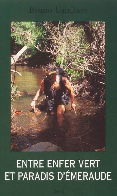 Entre enfer vert et paradis d'émeraude : récit de l'expédition Trans Guyane