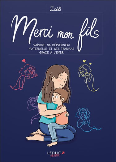 Merci mon fils : vaincre sa dépression maternelle et ses traumas grâce à l'EMDR