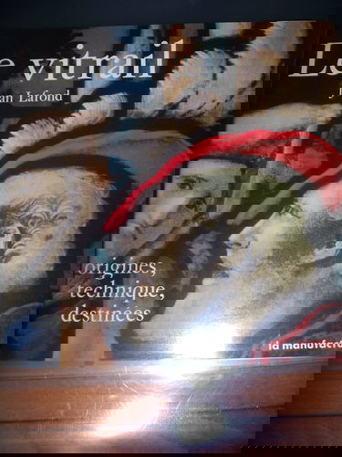 Le Vitrail : origines, technique, destinées