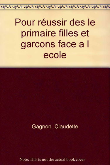 Pour Reussir Des Le Primaire. Filles Et Garcons Face A L'Ecole