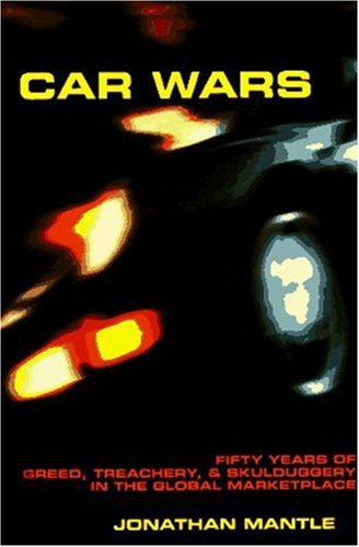 Couverture de Car Wars: Fifty Years of Greed, Treachery, and Skulduggery in the Global Marketplace