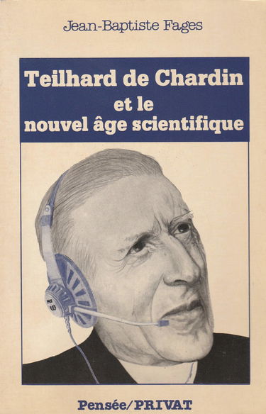 Teilhard de Chardin et le nouvel âge scientifique