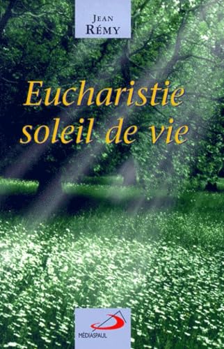 Eucharistie, soleil de vie