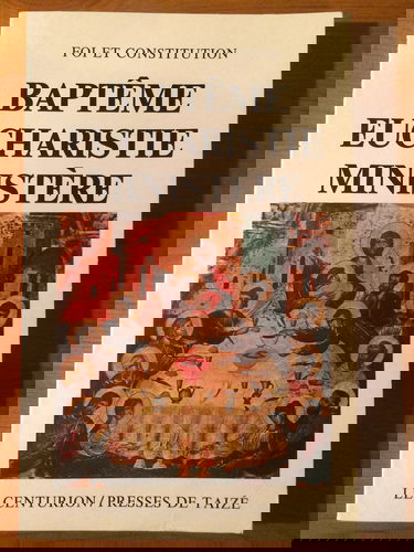 Baptème, eucharistie, ministère : convergence de la foi