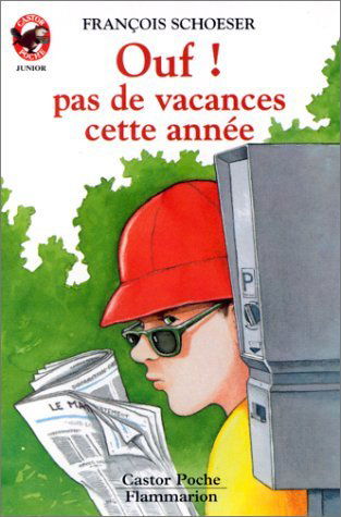 Ouf ! pas de vacances cette annee: - VIVRE AUJOURD'HUI, DES 8/9 ANS