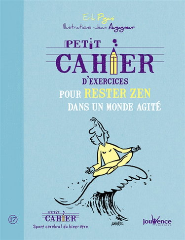 Petit cahier d'exercices pour rester zen dans un monde agité