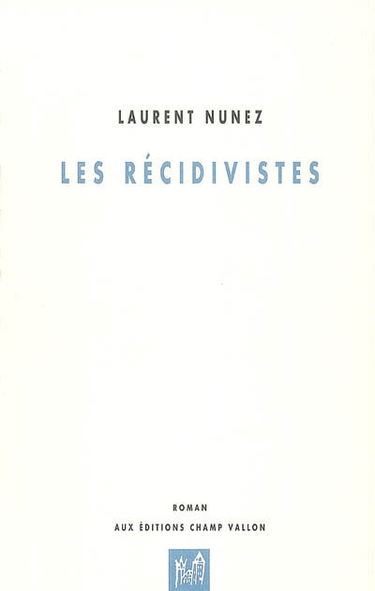 Les récidivistes