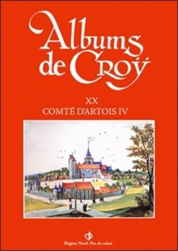 Albums de Croy. Vol. 20. Comté d'Artois : Comté de Saint-Pol, première partie