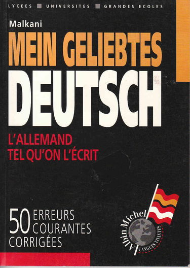 Mein geliebtes Deutsch : l'allemand tel qu'on l'écrit