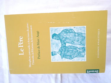 Le Père : métaphore paternelle et fonctions du père : l'interdit, la filiation, la transmission