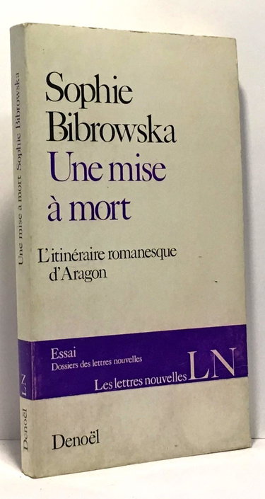Une Mise à mort : l'itinéraire romanesque d'Aragon