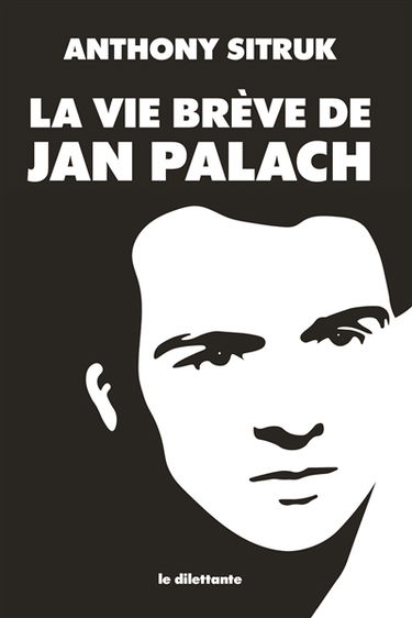 La vie brève de Jan Palach