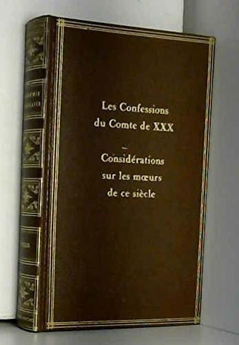 Couverture de Les confessions du comte de XXX. suivi de : Considérations sur les moeurs de ce siècle
