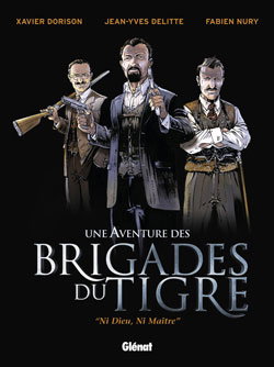 Une aventure des brigades du Tigre. Vol. 1. Ni Dieu, ni maître