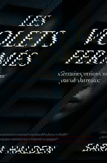 Les Volets Fermés: Une manipulation mentale implacable dans ce thriller psychologique haletant sur l'emprise conjugale.