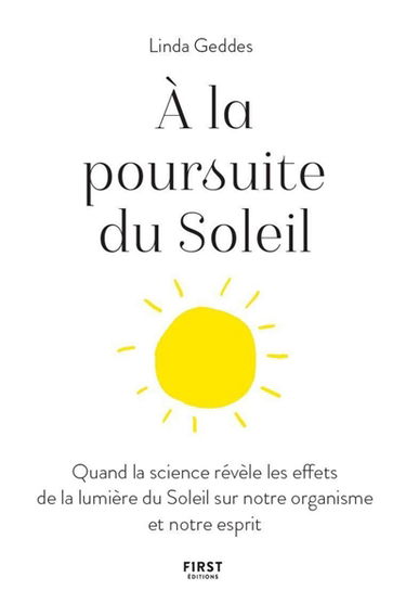 A la poursuite du Soleil : quand la science révèle les effets de la lumière du Soleil sur notre organisme et notre esprit