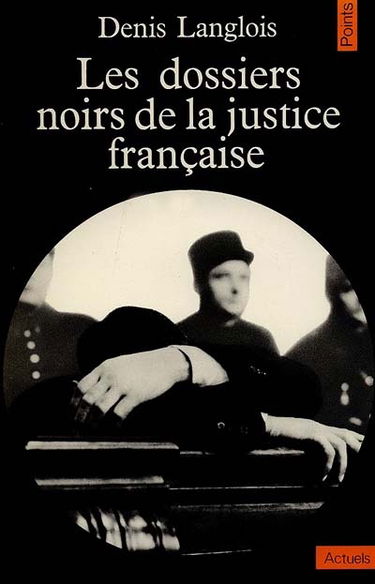 Les Dossiers noirs de la justice française